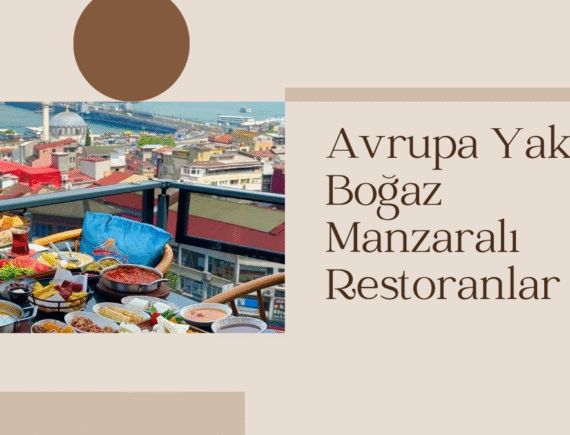 Avrupa Yakası Boğaz Manzaralı Restoranlar