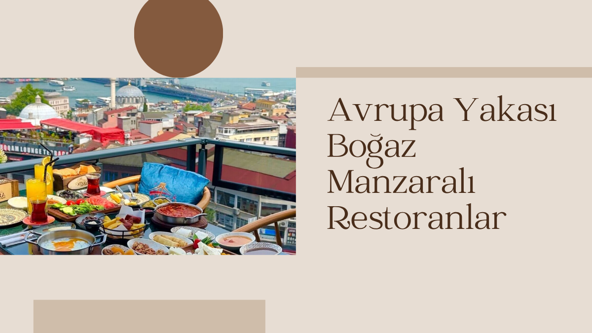 Avrupa Yakası Boğaz Manzaralı Restoranlar